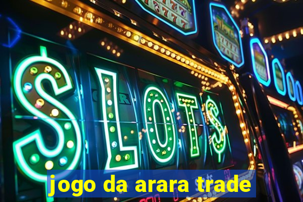 jogo da arara trade